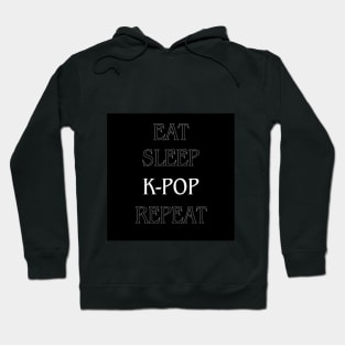 EAT, SLEEP, K-POP, REPEAT Hoodie